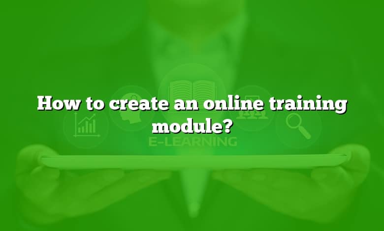 How to create an online training module?