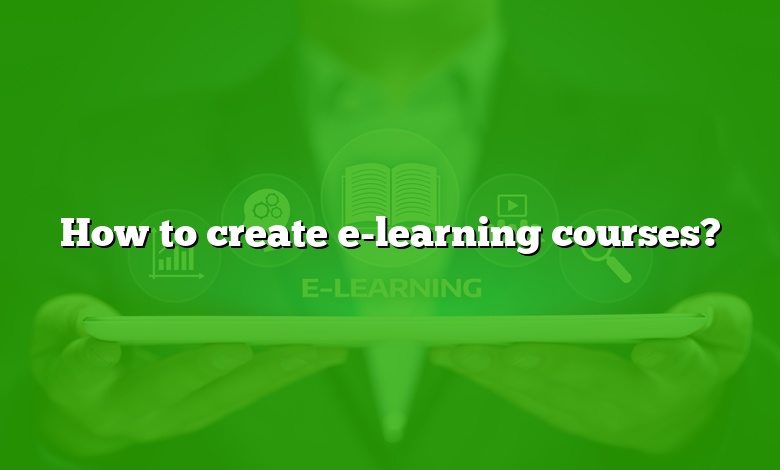 How to create e-learning courses?