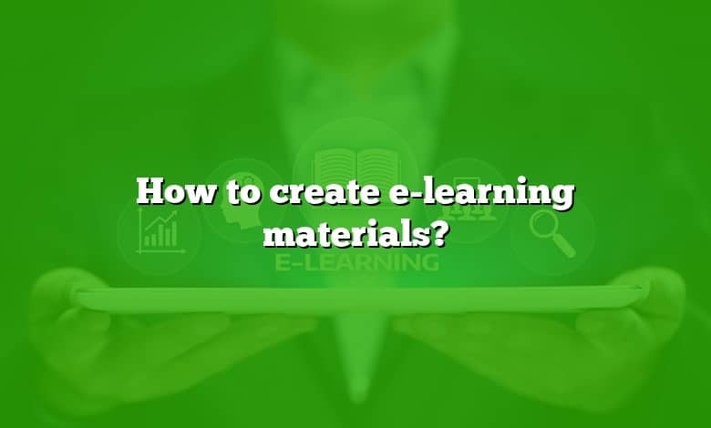 How to create e-learning materials?