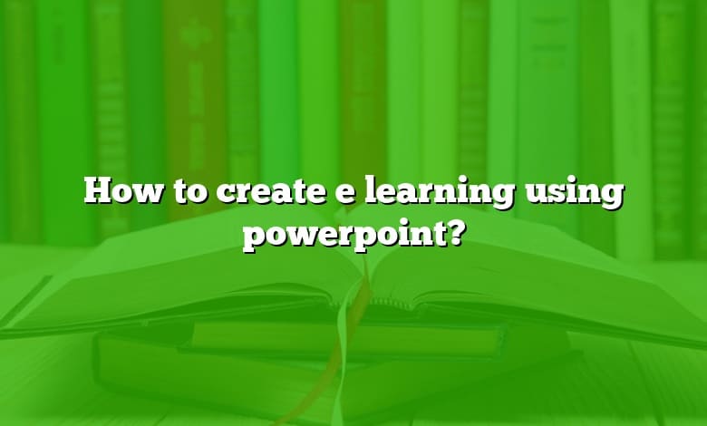 How to create e learning using powerpoint?