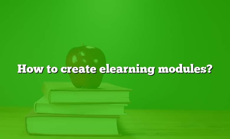 How to create elearning modules?
