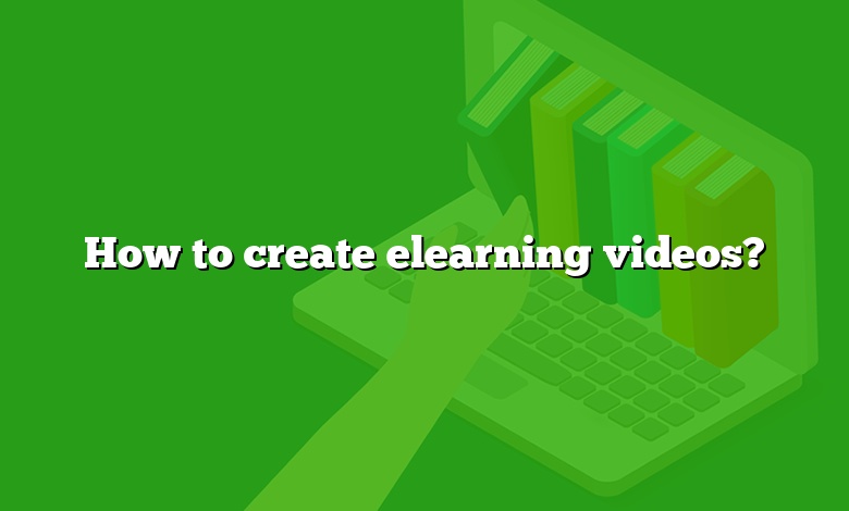 How to create elearning videos?