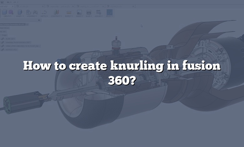 How to create knurling in fusion 360?
