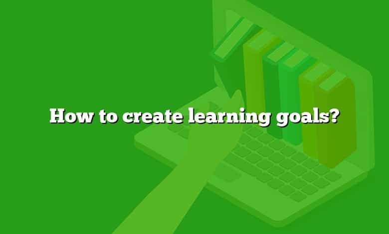 How to create learning goals?