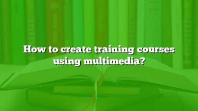 How to create training courses using multimedia?