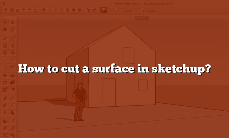 How to cut a surface in sketchup?