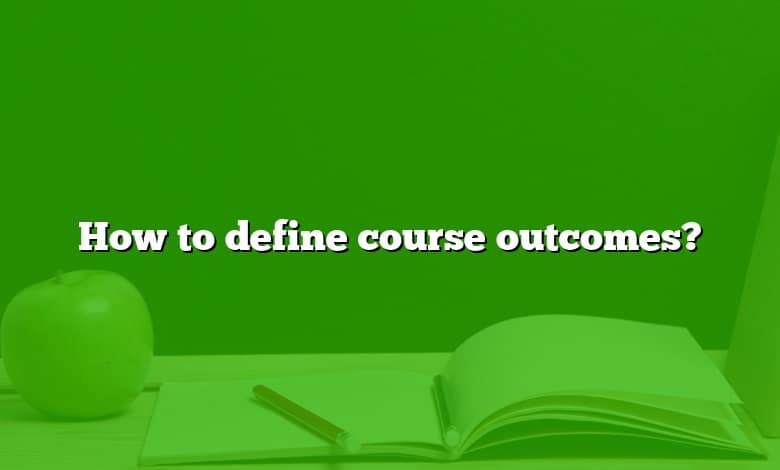 How to define course outcomes?