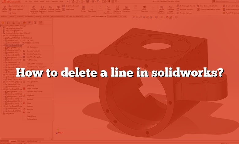 How to delete a line in solidworks?