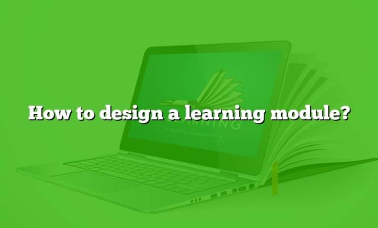 How to design a learning module?