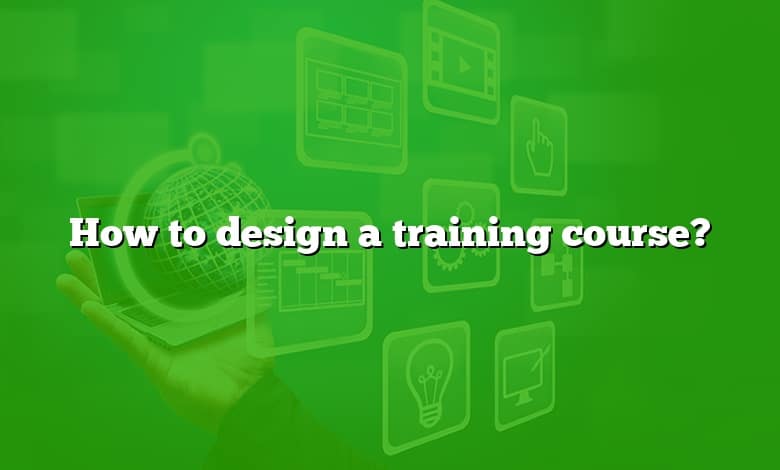 How to design a training course?