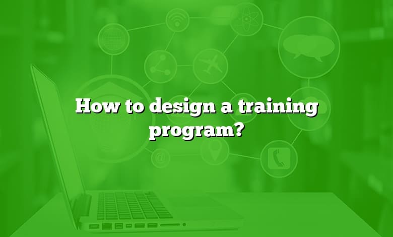 How to design a training program?