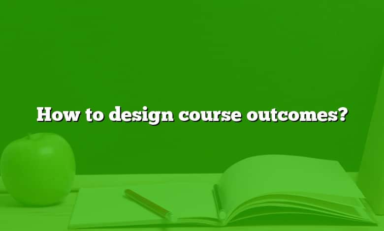 How to design course outcomes?