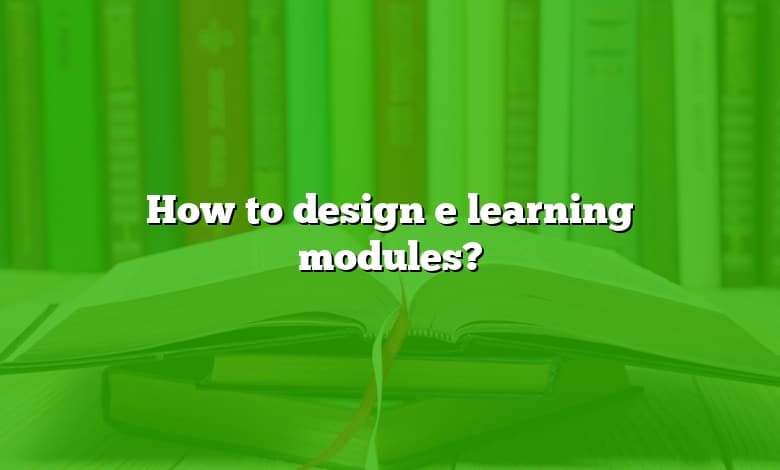 How to design e learning modules?