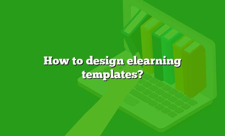 How to design elearning templates?