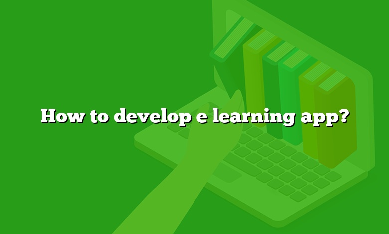 How to develop e learning app?