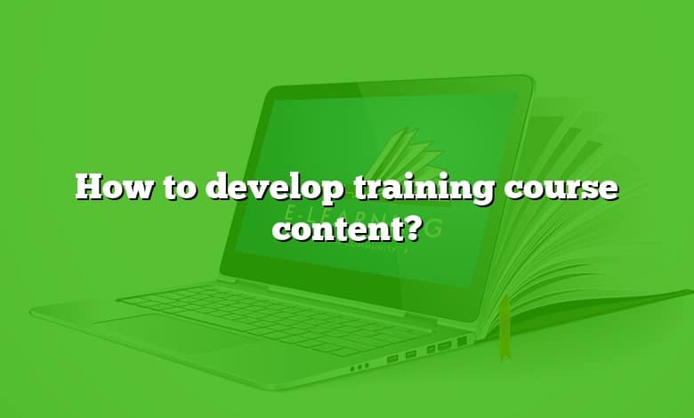 How to develop training course content?
