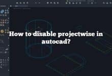 How to disable projectwise in autocad?