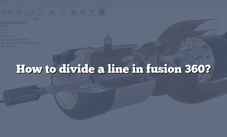 How to divide a line in fusion 360?