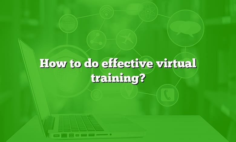 How to do effective virtual training?