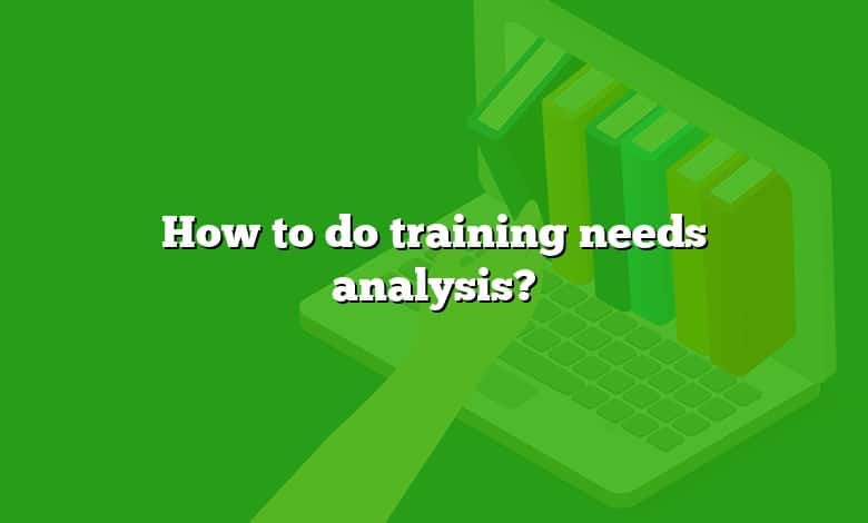 How to do training needs analysis?