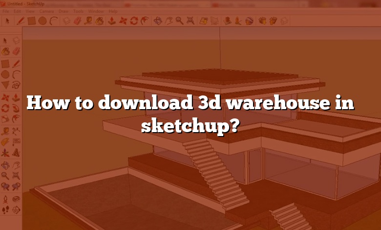 How to download 3d warehouse in sketchup?