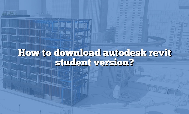 How to download autodesk revit student version?