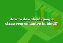 How to download google classroom on laptop in hindi?