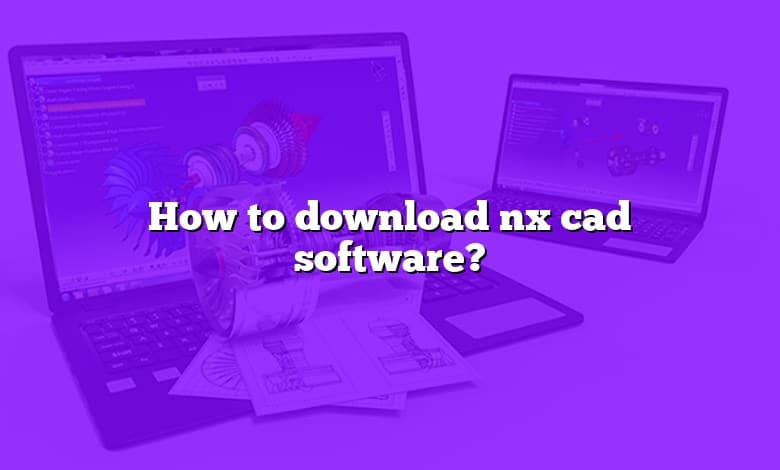 How to download nx cad software?