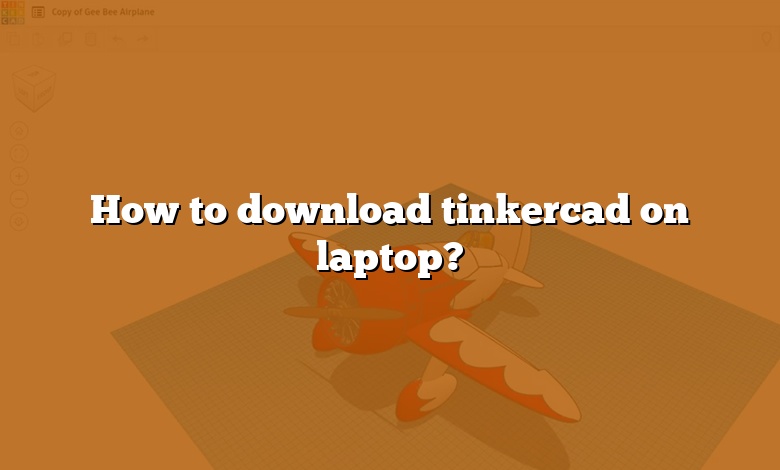 How to download tinkercad on laptop?