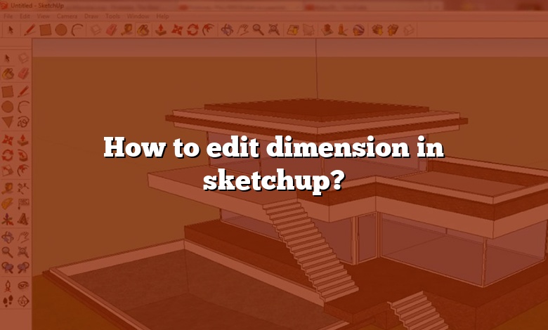 How to edit dimension in sketchup?