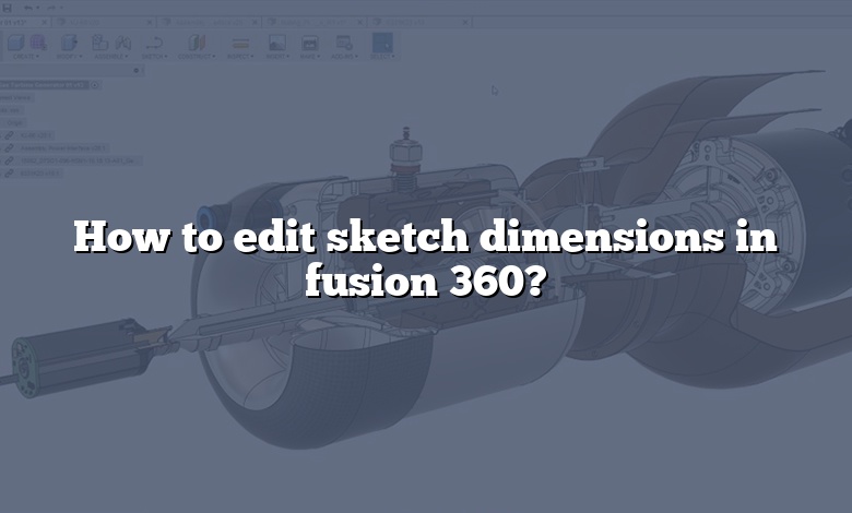 How to edit sketch dimensions in fusion 360?