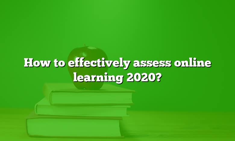 How to effectively assess online learning 2020?