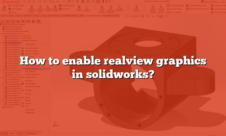 How to enable realview graphics in solidworks?