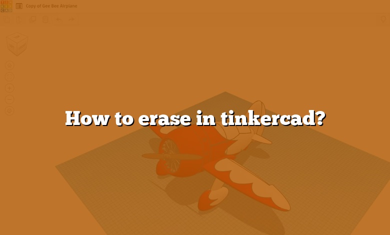 How to erase in tinkercad?