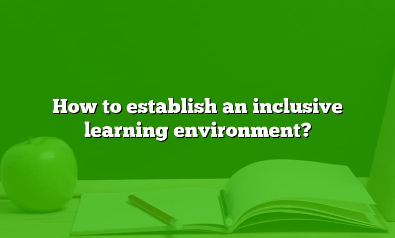 How to establish an inclusive learning environment?