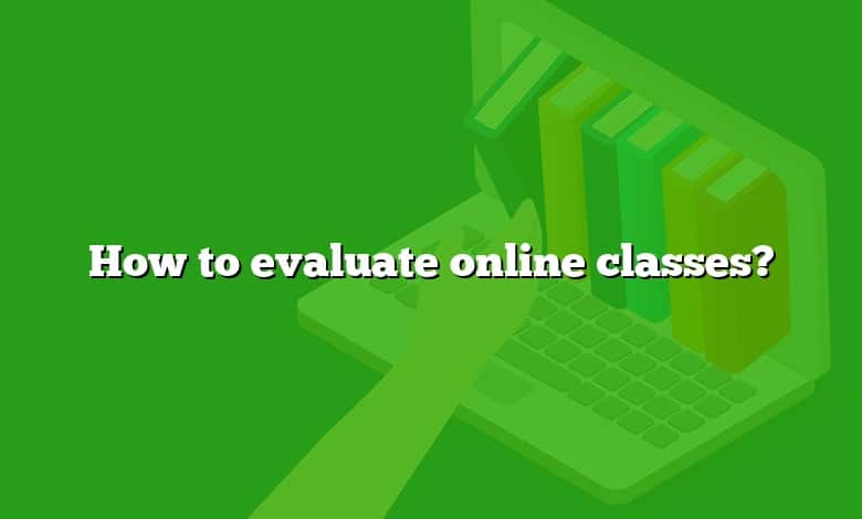 How to evaluate online classes?