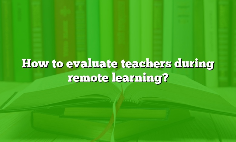 How to evaluate teachers during remote learning?