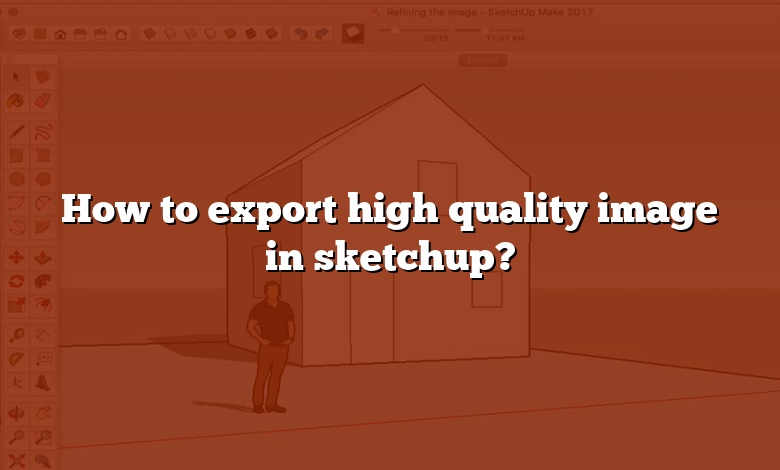 How to export high quality image in sketchup?