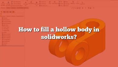 How to fill a hollow body in solidworks?