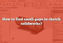How to find small gaps in sketch solidworks?