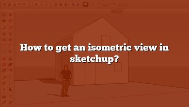 How to get an isometric view in sketchup?