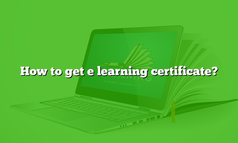 How to get e learning certificate?