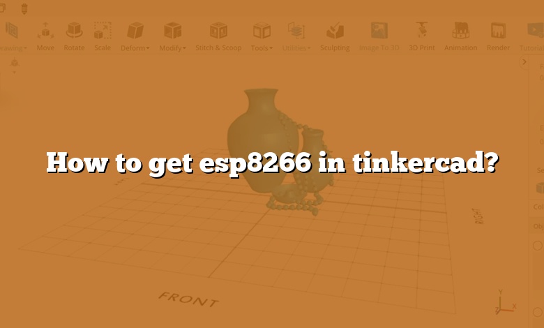 How to get esp8266 in tinkercad?