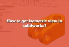 How to get isometric view in solidworks?