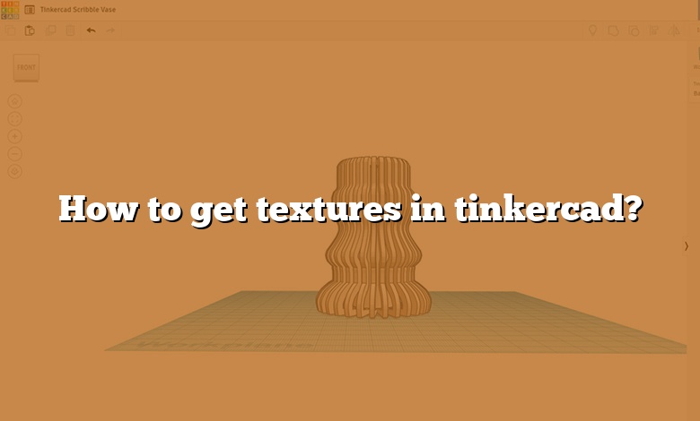 How to get textures in tinkercad?