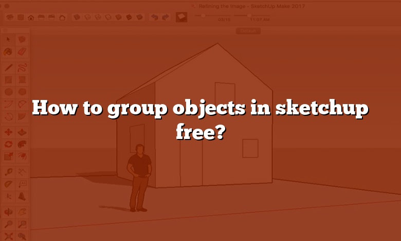 How to group objects in sketchup free?