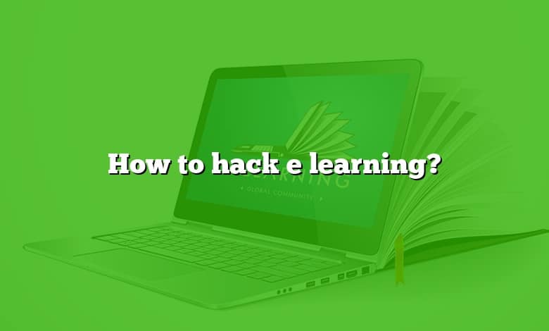 How to hack e learning?