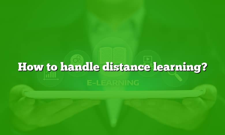 How to handle distance learning?