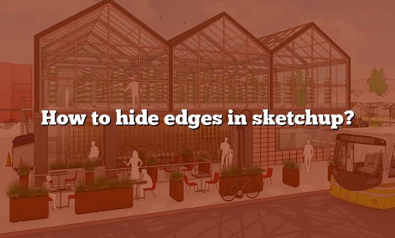 How to hide edges in sketchup?