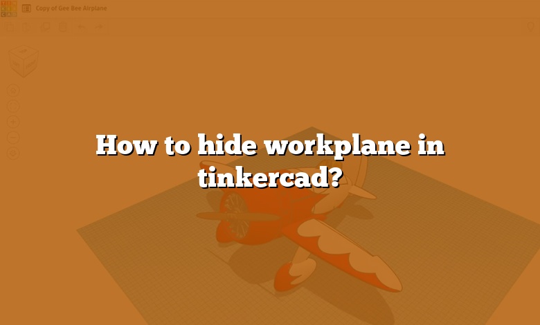 How to hide workplane in tinkercad?